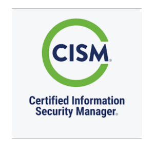 CISM (Certified Information Security Manager)